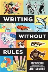 Book cover of Writing Without Rules by Jeffrey Somers