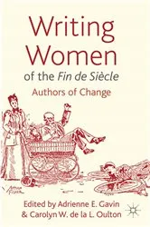 Book cover of Writing Women of the Fin de Siècle by Adrienne E. Gavin