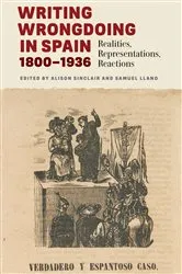 Book cover of Writing Wrongdoing in Spain, 1800-1936 by Alison Sinclair