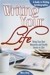 Book cover of Writing Your Life (4th ed.) by Mary Borg