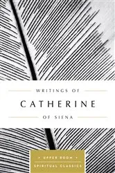 Book cover of Writings of Catherine of Siena (Annotated) by Keith Beasley-Topliffe