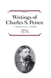 Book cover of Writings of Charles S. Peirce: A Chronological Edition, Volume 4 by Charles S. Peirce