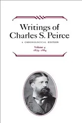Book cover of Writings of Charles S. Peirce: Volume 4, 1879–1884 by Charles S. Peirce