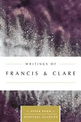 Book cover of Writings of Francis & Clare (Annotated) by Keith Beasley-Topliffe