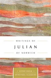 Book cover of Writings of Julian of Norwich (Annotated) by Keith Beasley-Topliffe