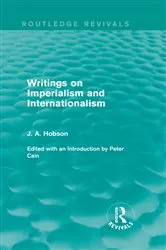 Book cover of Writings on Imperialism and Internationalism (Routledge Revivals) by J. Hobson