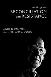Book cover of Writings on Reconciliation and Resistance by Will D. Campbell