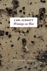 Book cover of Writings on War by Carl Schmitt
