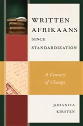Book cover of Written Afrikaans since Standardization by Johanita Kirsten