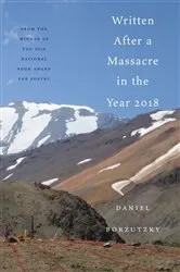 Book cover of Written After a Massacre in the Year 2018 by Daniel Borzutzky