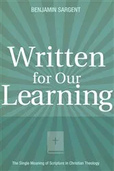 Book cover of Written for Our Learning by Benjamin C. Sargent