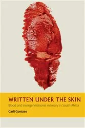 Book cover of Written under the Skin by Carli Coetzee