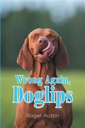 Book cover of Wrong Again, Doglips by Roger Austin