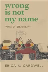 Book cover of Wrong Is Not My Name by Erica N. Cardwell