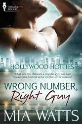 Book cover of Wrong Number, Right Guy by Mia Watts