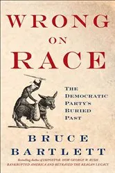 Book cover of Wrong on Race by Bruce Bartlett