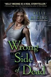 Book cover of Wrong Side of Dead by Kelly Meding