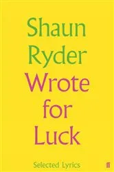 Book cover of Wrote For Luck by Shaun Ryder