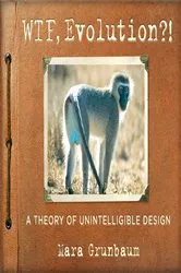 Book cover of WTF, Evolution?! by Mara Grunbaum