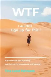 Book cover of WTF - I Did NOT Sign up for This ! by Unknown