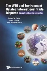 Book cover of Wto And Environment-related International Trade Disputes, The: Biosecurity And Ecosystem Services Risks by Robert Fraser