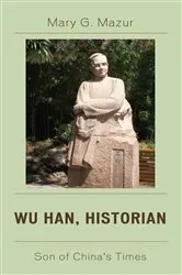 Book cover of Wu Han, Historian by Mary G. Mazur