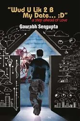 Book cover of Wud U Lik 2 B My Date... by Gaurabh Sengupta