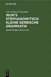 Book cover of Wuk's Stephanowitsch kleine serbische Grammatik by Vuk Stefanović Karadžić