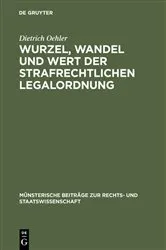 Book cover of Wurzel, Wandel und Wert der strafrechtlichen Legalordnung by Dietrich Oehler