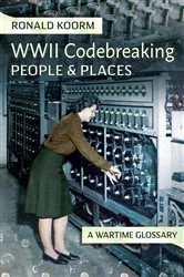 Book cover of WW2 Codebreaking People and Places by Ronald Koorm