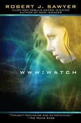 Book cover of WWW: Watch by Robert J. Sawyer