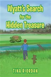 Book cover of Wyatt's Search for the Hidden Treasure by Tina Riordan