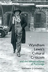 Book cover of Wyndham Lewis's Cultural Criticism and the Infrastructures of Patronage by Nathan O’Donnell
