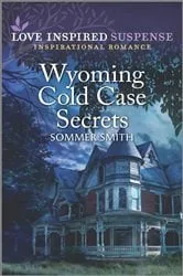 Book cover of Wyoming Cold Case Secrets by Sommer Smith