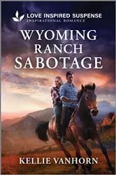 Book cover of Wyoming Ranch Sabotage by Kellie VanHorn
