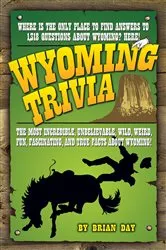 Book cover of Wyoming Trivia by Brian Day