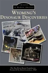 Book cover of Wyoming's Dinosaur Discoveries by The Big Horn Basin Foundation