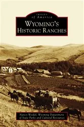 Book cover of Wyoming's Historic Ranches by Nancy Weidel