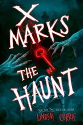 Book cover of X Marks the Haunt by Lindsay Currie