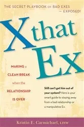 Book cover of X That Ex by Carmichael, LISW, Kristin E.