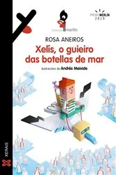 Book cover of Xelís, o guieiro das botellas de mar by Rosa Aneiros