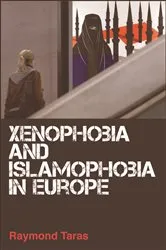 Book cover of Xenophobia and Islamophobia in Europe by Raymond Taras