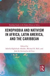 Book cover of Xenophobia and Nativism in Africa, Latin America, and the Caribbean by Sabella O. Abidde
