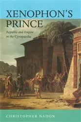 Book cover of Xenophon's Prince by Christopher Nadon