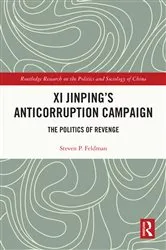Book cover of Xi Jinping's Anticorruption Campaign by Steven P. Feldman