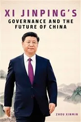 Book cover of Xi Jinping's Governance and the Future of China by Zhou Xinmin