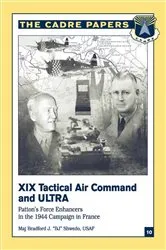 Book cover of XIX Tactical Air Command And Ultra - Patton’s Force Enhancers In The 1944 Campaign In France by Unknown