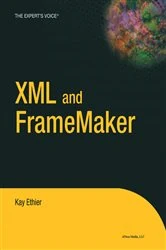 Book cover of XML and FrameMaker by Kay Ethier