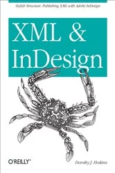 Book cover of XML and InDesign by Dorothy J. Hoskins