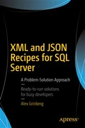 Book cover of XML and JSON Recipes for SQL Server by Alex Grinberg